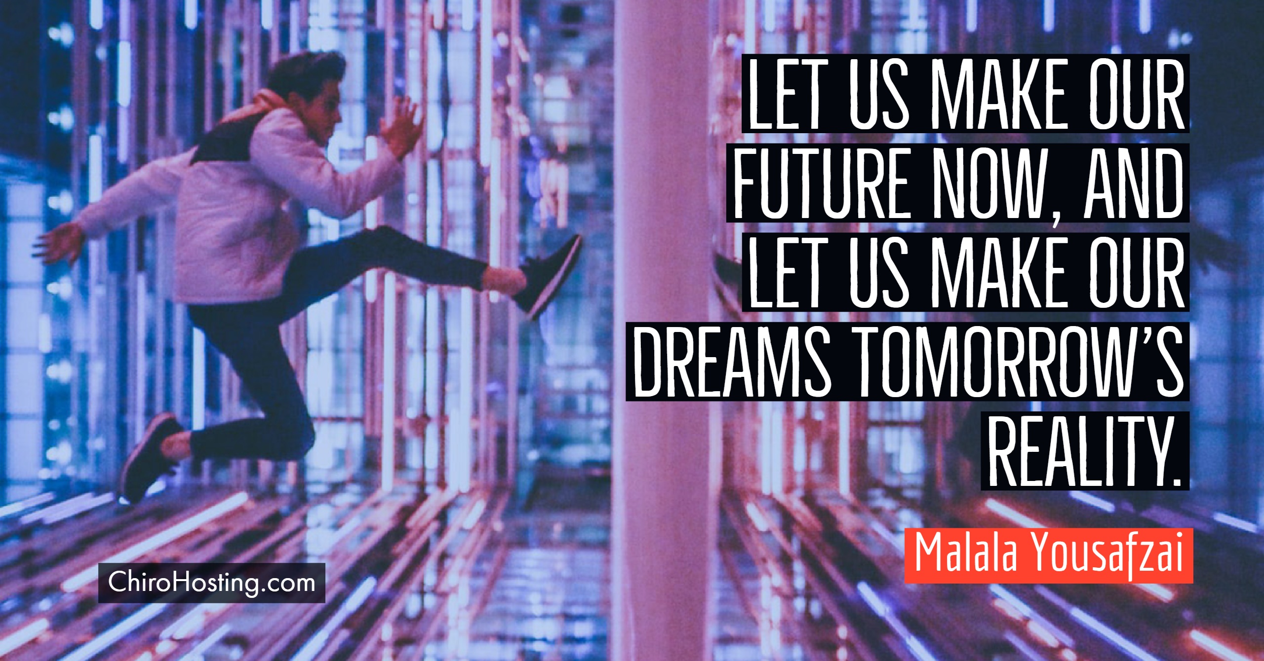 Let Us Make Our Future Now, and Let Us Make Our Dreams Tomorrow's Reality